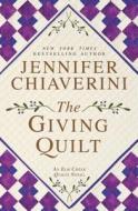 The Giving Quilt di Jennifer Chiaverini edito da Large Print Press