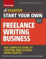 Start Your Own Freelance Writing Business di Inc. The Staff of Entrepreneur Media, Laura Pennington Briggs edito da Entrepreneur Press
