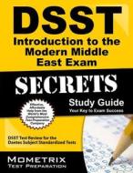 DSSt Introduction to the Modern Middle East Exam Secrets: DSST Test Review for the Dantes Subject Standardized Tests di Dsst Exam Secrets Test Prep Team edito da Mometrix Media LLC