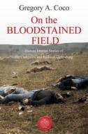 On The Bloodstained Field edito da Savas Beatie