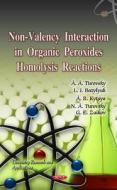 Non-Valency Interaction in Organic Peroxides Homolysis Reactions di A. A. Turovskyi edito da Nova Science Publishers Inc