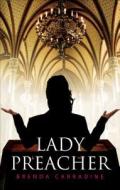 Lady Preacher di Brenda Carradine edito da Tate Publishing & Enterprises