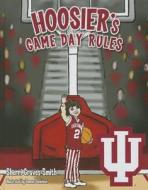 Hoosier's Game Day Rules di Sherri Graves Smith edito da Mascot Books