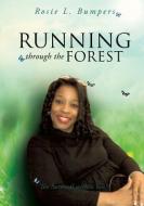 Running Through the Forest di Rosie L. Bumpers edito da XULON PR