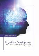 Cognitive Development: An Educational Perspective edito da LARSEN & KELLER EDUCATION