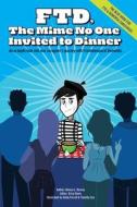 Ftd: The Mime No One Invited To Dinner di Denisa L. Harvey edito da XULON PR