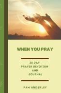 When You Pray di Pam Adderley edito da Lulu.com