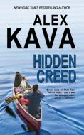 HIDDEN CREED di Kava Alex Kava edito da Prairie Wind Publishing