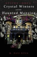 CRYSTAL WINTERS AND THE HAUNTED MANSION di M. KATE ALLEN edito da LIGHTNING SOURCE UK LTD