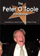 The Peter O\'toole Handbook - Everything You Need To Know About Peter O\'toole edito da Tebbo