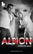 Albion di Chris Thompson edito da Oberon Books