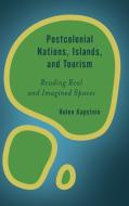 Postcolonial Nations, Islands, and Tourism di Helen Kapstein edito da Rowman & Littlefield International