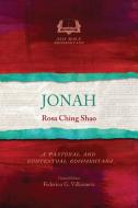 Jonah: A Pastoral and Contextual Commentary di Rosa Ching Shao edito da LIGHTNING SOURCE INC