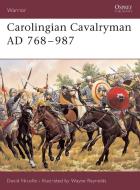 Carolingian Cavalryman, 768-987 AD di David Nicolle edito da Bloomsbury Publishing PLC