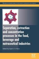 Separation, Extraction and Concentration Processes in the Food, Beverage and Nutraceutical Industries edito da WOODHEAD PUB