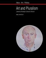 Art and Pluralism: Lawrence Alloway's Cultural Criticism di Nigel Whiteley edito da LIVERPOOL UNIV PR