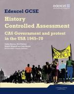 Edexcel GCSE History: CA6 Government and protest in the USA 1945-70 Controlled Assessment Student book di Cathy Warren, Rob Bircher, Daniel Magnoff, Jane Shuter edito da Pearson Education Limited