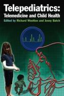 Telepediatrics: Telemedicine and Child Health di Amanda Oakley edito da CRC Press