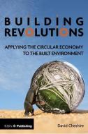 Building Revolutions di Mr Dave Cheshire edito da RIBA Publishing