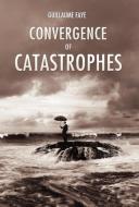 Convergence of Catastrophes di Guillaume Faye edito da ARKTOS MEDIA LTD