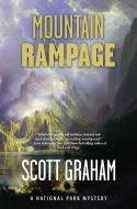 Mountain Rampage: A National Park Mystery di Scott Graham edito da TORREY HOUSE PR