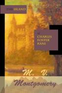 The Island of Charles Foster Kane di M. V. Montgomery, Michael V. Montgomery edito da Anaphora Literary Press
