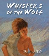 Whispers of the Wolf di Pauline Ts'O edito da World Wisdom Books