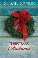 Christmas, Alabama di Susan Sands edito da Tule Publishing Group, LLC