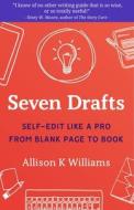 SEVEN DRAFTS di ALLISON K WILLIAMS edito da GAZELLE BOOK SERVICES