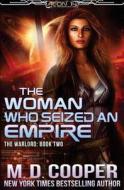 The Woman Who Seized an Empire di M. D. Cooper edito da Createspace Independent Publishing Platform