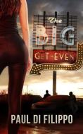 The Big Get-Even di Paul Di Filippo edito da BLACKSTONE PUB