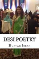Desi Poetry di Hunyah Irfan edito da Createspace Independent Publishing Platform