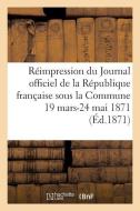 R impression Du Journal Officiel de la R publique Fran aise Sous La Commune, 19 Mars-24 Mai 1871 di V. Bunel edito da Hachette Livre - BNF