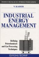 Industrial Energy Management di Victor Kaiser edito da ED TECHNIP