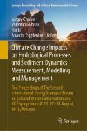 Climate Change Impacts on Hydrological Processes and Sediment Dynamics: Measurement, Modelling and Management edito da Springer-Verlag GmbH