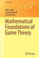 Mathematical Foundations of Game Theory di Rida Laraki, Jérôme Renault, Sylvain Sorin edito da Springer International Publishing