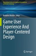 Game User Experience And Player-Centered Design edito da Springer International Publishing