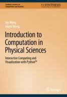 Introduction to Computation in Physical Sciences di Adam Wang, Jay Wang edito da Springer International Publishing