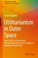 Utilitarianism in Outer Space di Samuel Oyewole edito da Springer Nature Switzerland