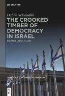 The Crooked Timber of Democracy in Israel di Dahlia Scheindlin edito da Gruyter, Walter de GmbH