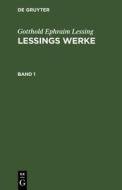 Lessings Werke, Band 1, Lessings Werke Band 1 di Gotthold Ephraim Lessing edito da De Gruyter
