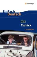 Tschick. EinFach Deutsch ...verstehen di Wolfgang Herrndorf, Alexandra Wölke edito da Schoeningh Verlag Im