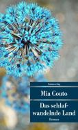 Das schlafwandelnde Land di Mia Couto edito da Unionsverlag