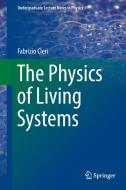 The Physics of Living Systems di Fabrizio Cleri edito da Springer-Verlag GmbH