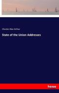State of the Union Addresses di Chester Alan Arthur edito da hansebooks