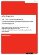 DIE LINKE und die Deutsche Kommunistische Partei im demokratischen Verfassungsstaat di Julian Stegemann edito da GRIN Verlag