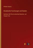 Etruskische Forschungen und Studien di Wilhelm Deecke edito da Outlook Verlag
