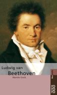 Ludwig van Beethoven di Martin Geck edito da Rowohlt Taschenbuch