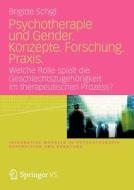 Psychotherapie Und Gender. Konzepte. Forschung. Praxis. di Brigitte Schigl edito da Springer Fachmedien Wiesbaden