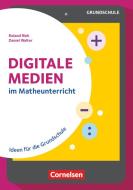Digitale Medien im Mathe-Unterricht di Roland Rink, Daniel Walter edito da Cornelsen Vlg Scriptor